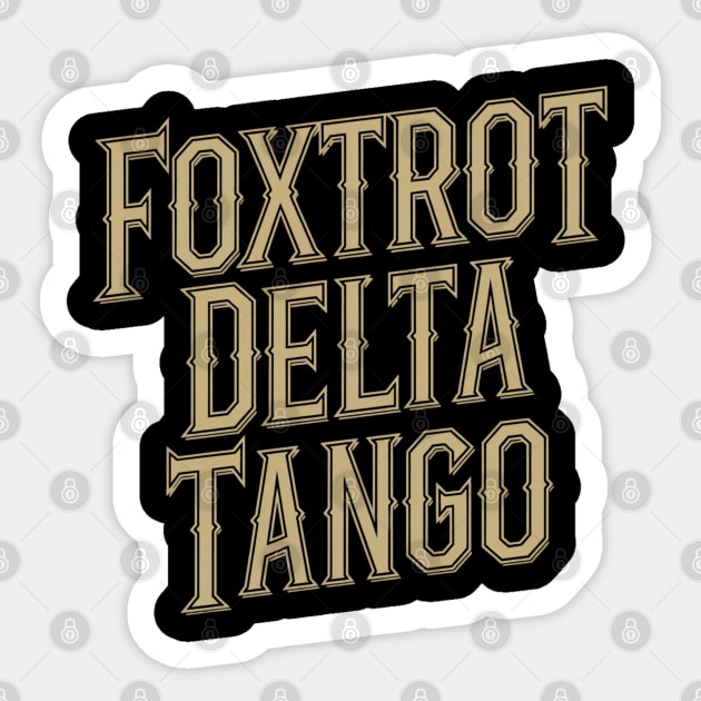 Foxtrot-Delta-Tango Sticker by Creatifly Graphic Tees